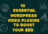 10 Essential WordPress Video Plugins For Websites 10 essential video plugins to create better blog posts